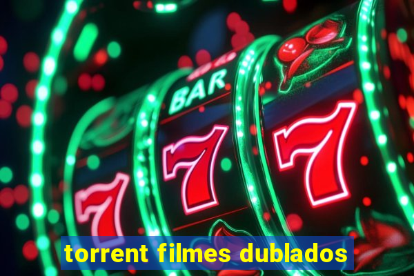 torrent filmes dublados